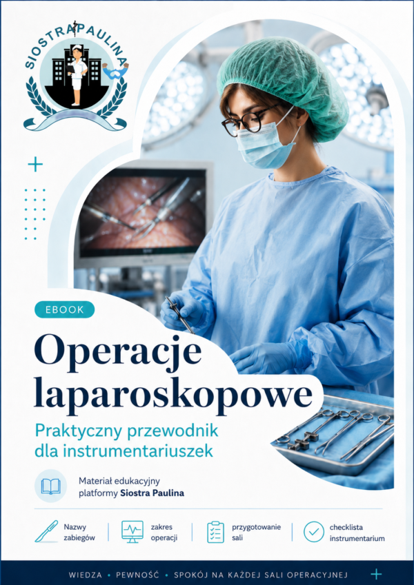 Operacje laparoskopowe — praktyczny przewodnik dla instrumentariuszek